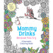Mommy Drinks Because You Cry Coloring Book