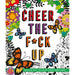 Cheer the F*ck Up Coloring Book