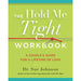 The Hold Me Tight Workbook: A Couple''s Guide For a Lifetime of Love