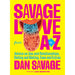 Savage Love from A to Z by Dan Savage