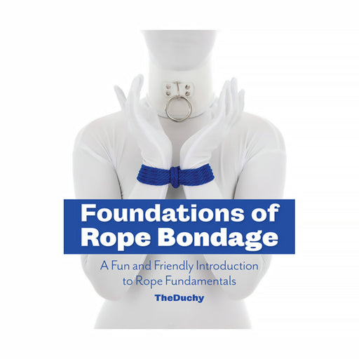 Foundations of Rope Bondage