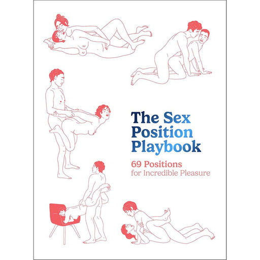 The Sex Position Playbook: 69 Positions for Incredible Pleasure