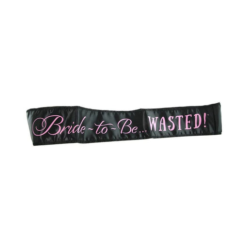 Bride-to-be Wasted! Sash | cutebutkinky.com